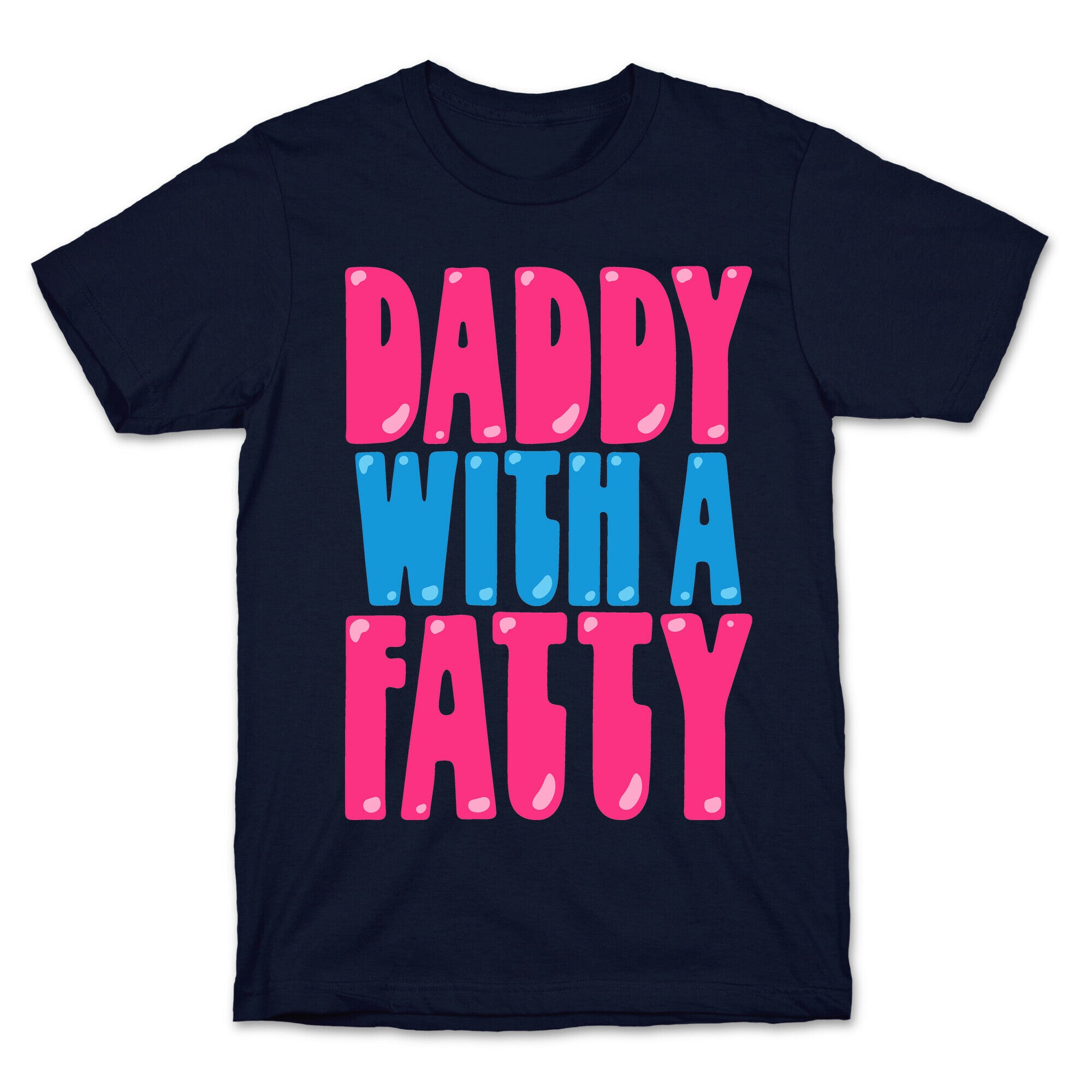 Daddy With A Fatty T-Shirt